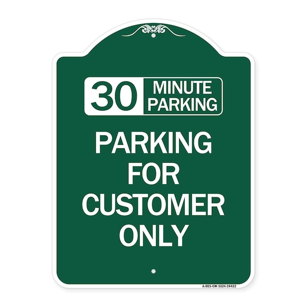 Signmission 30 Minutes Parking-Parking for Customers Only, Green & White Aluminum Sign, 18" x 24", GW-1824-24422 A-DES-GW-1824-24422 - main